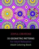 35 Geometric Patterns For Adult Relaxation: Adult Coloring Book