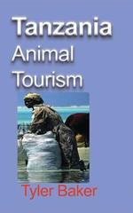 Tanzania Animal Tourism: Take a Tour