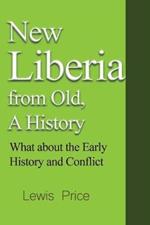 New Liberia from Old, A History: What about the Early History and Conflict