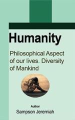 Humanity: Philosophical aspect of our lives. Diversity of Mankind