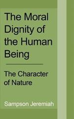 The Moral Dignity of Human being: The Character of Nature