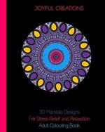 30 Mandala Designs For Stress-Relief and Relaxation: Adult Colouring Book