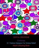 Christmas: 31 Festive Designs For Stress-Relief: Adult Colouring Book