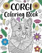 Corgi Coloring Book: Adult Coloring Book, Dog Lover Gift, Corgi Gifts, Floral Mandala Coloring Pages