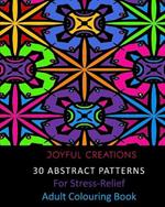 30 Abstract Patterns For Stress-Relief: Adult Colouring Book