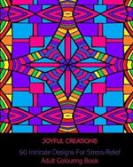 60 Intricate Designs For Stress Relief: Adult Colouring Book