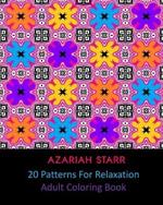 20 Patterns For Relaxation: Adult Coloring Book