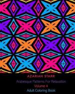 Arabesque Patterns For Relaxation Volume 4: Adult Coloring Book