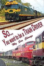 So you want to be a Train Driver: My Sea/Rail Change