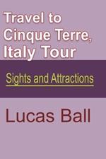 Travel to Cinque Terre, Italy Tour: Sights and Attractions