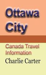 Ottawa City: Canada Travel Information