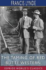 The Taming of Red Butte Western (Esprios Classics)
