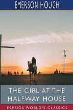 The Girl at the Halfway House (Esprios Classics): A Story of the Plains