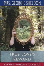 True Love's Reward (Esprios Classics): A Sequel to Mona