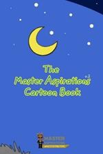 The Master Aspirations Cartoon Book: v.2 1st 100 Cartoons