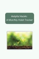 Helpful Habits: A Monthly Habit Tracker