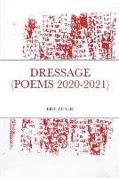 Dressage (Poems 2020-2021)