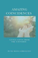 Amazing Coincidences: Little Gifts From The Universe