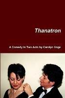 Thanatron: A Comedy in Two Acts