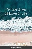 Perspectives of Love and Life: Collection of Poems