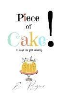 Piece of Cake!: A recipe for good parenting
