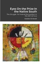 Eyes On the Prize In the Native South: The Struggle for Federal Recognition in the 21st Century