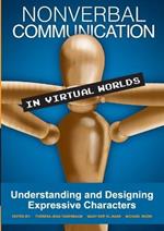 Nonverbal Communication in Virtual Worlds: Understanding and Designing Expressive Characters