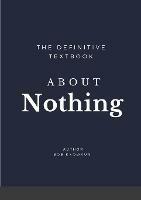 The Definitive Textbook About Nothing: The only self-help book you need