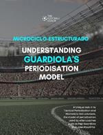 Modern Periodisation - Tactical Periodization v Microciclo-Estructurado: Understanding Guardiola's Training Model