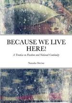 Because We Live Here: A Treatise on Freedom and National Continuity