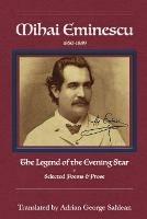 Mihai Eminescu: Legend of the Evening Star & Selected Poems & Prose