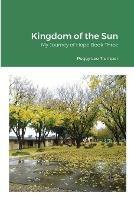 Kingdom of the Sun: My Journey of Hope Book Three