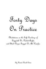 Forty Days On Practice