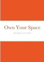 Own Your Space: Shift Happens In the Middle