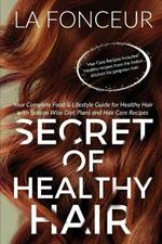 Secret of Healthy Hair (Author Signed Copy): Your Complete Food & Lifestyle Guide for Healthy Hair with Season Wise Diet Plans and Hair