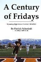 A Century of Fridays: Wyoming High School Football, 1894-2020