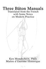 Three Baton Manuals: Translated from the French with Some Notes on Modern Practice