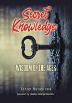 Secret Knowledge: Wisdom of the Ages