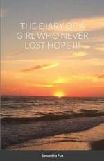 The Diary of a Girl Who Never Lost Hope III