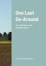 One Last Go-Around: The Third Book in the Lightning Series