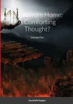 Home from Home: A Comforting Thought?: Volume Five