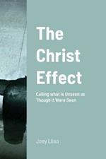 The Christ Effect: Calling the Unseen as Though it Were Seen