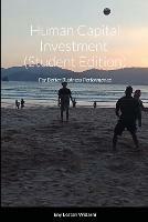 Human Capital Investment (Student Edition): For Better Business Performance