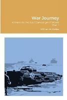War Journey: Witness to the Last Campaign of World War II