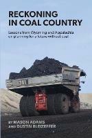 Reckoning in Coal Country: Lessons from Wyoming and Appalachia on planning for a future without coal