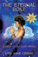 The Eternal Rose: Awaken to the Truth Within