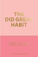The Great Did Habit: A Journal for Confidence, Kindness and Strength.