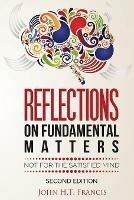 Reflections on Fundamental Matters: Not for the Satisfied Mind