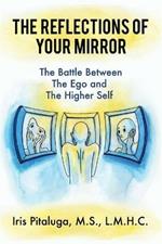 The Reflections of Your Mirror: The Battle Between Your Ego and Your Higher Self