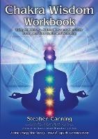 Chakra Wisdom Workbook: Using Mindfulness, Affirmations and other tools to Support Your Health and Wellbeing